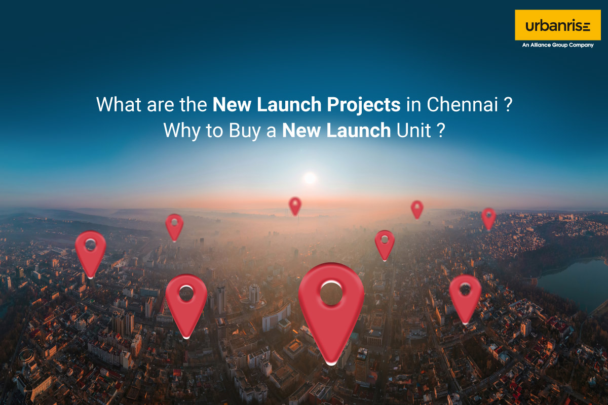 What are the New Launch Projects in Chennai? - Flats for Sale in Chennai