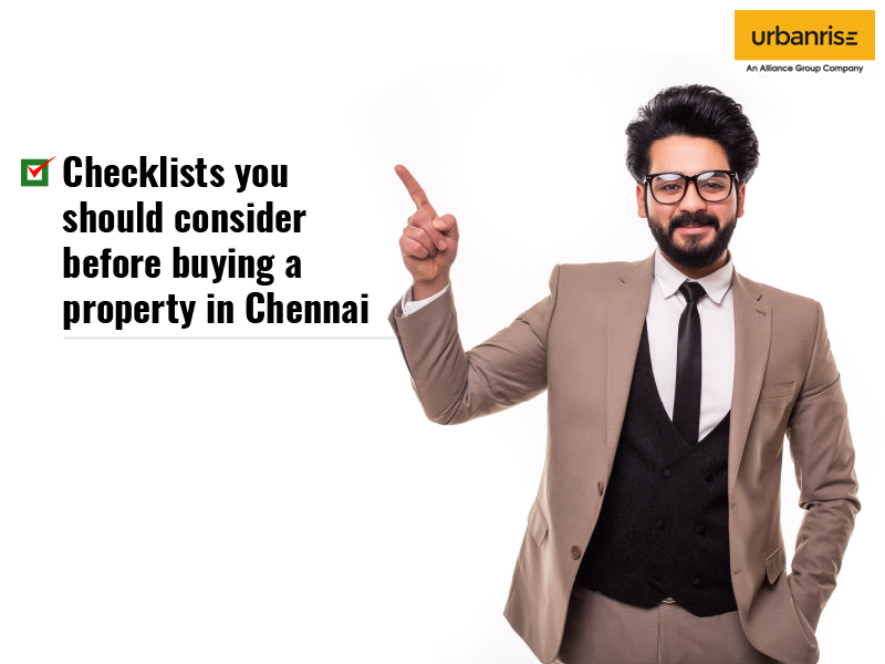 Checklists to consider before buying a property in chennai - Gated Community Apartments for Sale in Chennai