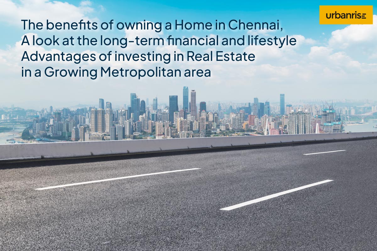 The benefits of owning a home in Chennai - Apartments for Sale in Chennai